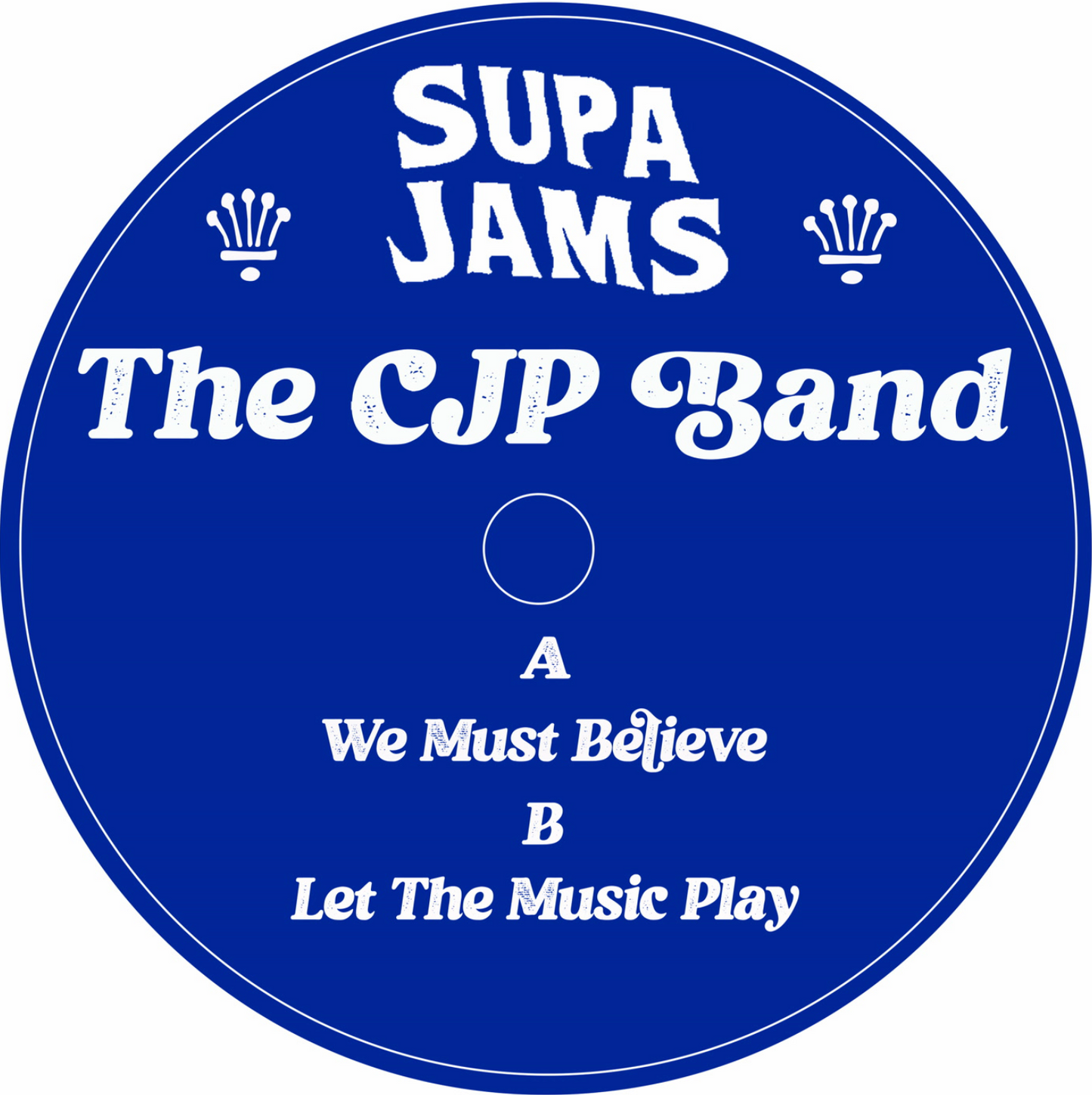 The CJP Band - We Must Believe / Let the Music play 12 inch