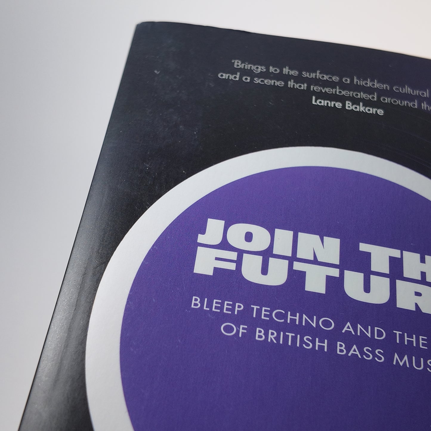 Matt Anniss - Join the Future: Bleep Techno and Birth of British Bass Music