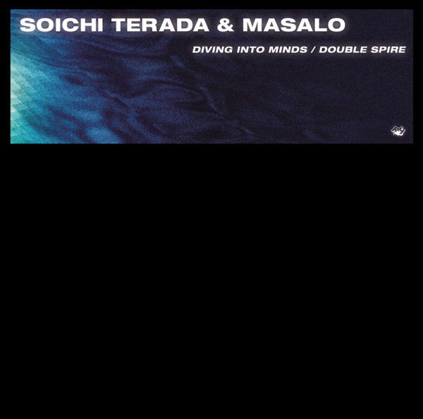 Soichi Terada & Masalo : Diving Into Minds / Double Spire (12")