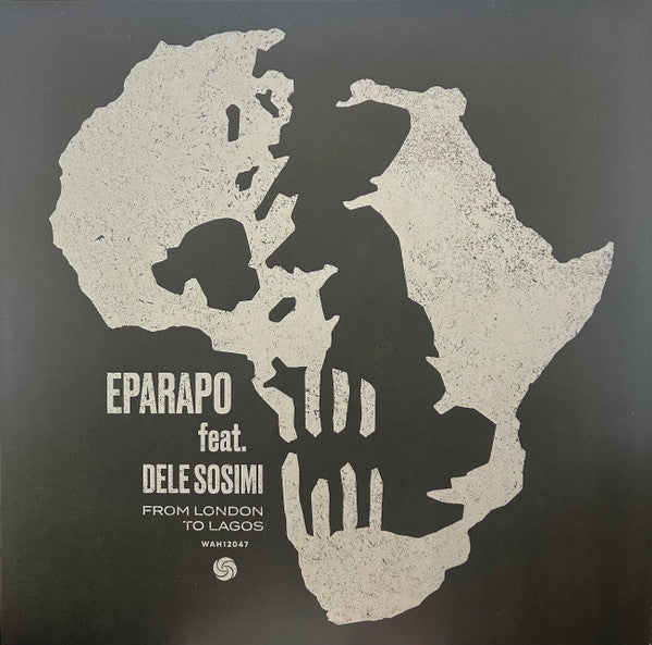 Eparapo Feat. Dele Sosimi : From London To Lagos (12")