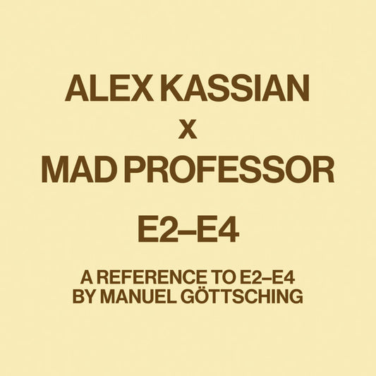 Alex Kassian x Mad Professor : E2-E4 (A Reference To E2-E4 By Manuel Göttsching) (12")