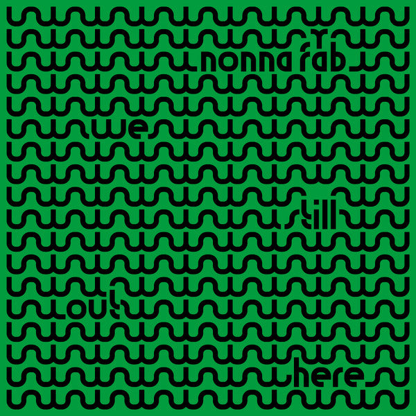 Nonna Fab : We Still Out Here (12")