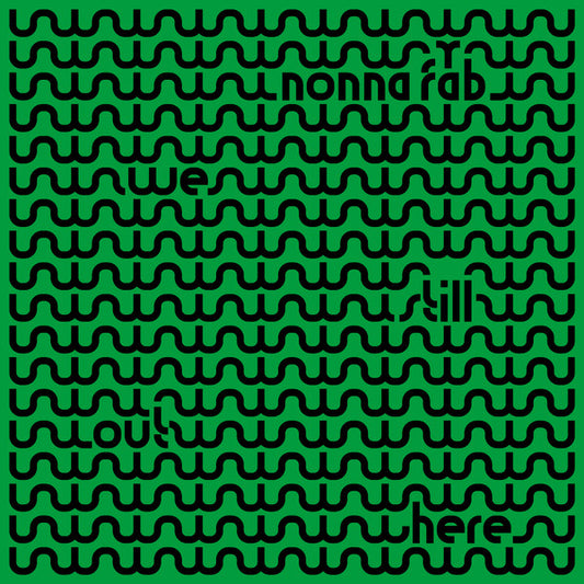 Nonna Fab : We Still Out Here (12")