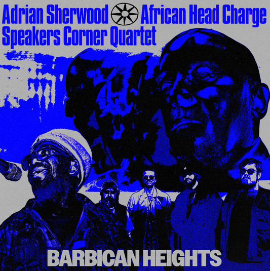 Adrian Sherwood, African Head Charge & Speakers Corner Quartet -Barbican Heights EP