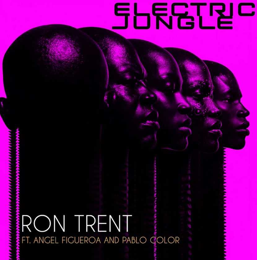 Ron Trent feat. Angel Figueroa & Pablo Color - Electric Jungle EP