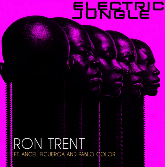Ron Trent feat. Angel Figueroa & Pablo Color - Electric Jungle EP